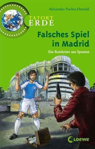 Tatort Erde. Falsches Spiel in Madrid: Ein Ratekrimi aus Spanien - Fischer-Hunold, Alexandra