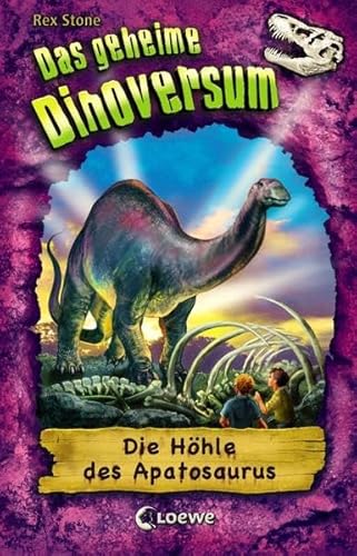 Das geheime Dinoversum 11. Die Höhle des Apatosaurus Loewe Kinderbücher; Stone, Rex; Spoor, Mike und Karl, Elke - Stone, Rex