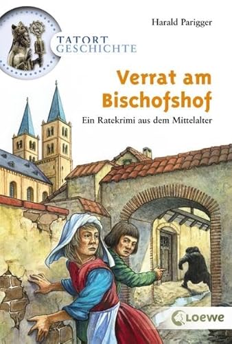 Beispielbild fr Tatort Geschichte. Verrat am Bischofshof: Ein Ratekrimi aus dem Mittelalter zum Verkauf von medimops