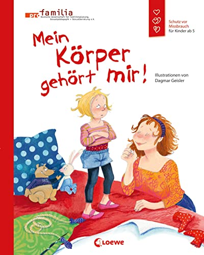 Mein KÃ¶rper gehÃ¶rt mir!: Schutz vor Missbrauch fÃ¼r Kinder ab 5 (9783785572306) by Geisler, Dagmar