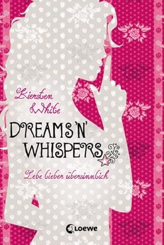 Stock image for Dreams 'n' Whispers: Lebe lieber bersinnlich for sale by medimops