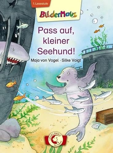 Pass auf, kleiner Seehund! - Maja von Vogel