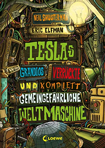 Beispielbild fr Teslas grandios verrckte und komplett gemeingefhrliche Weltmaschine: Band 3 zum Verkauf von medimops