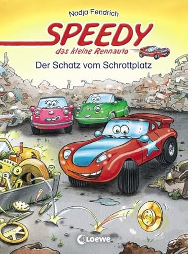 Speedy, das kleine Rennauto - Der Schatz vom Schrottplatz - Fendrich, Nadja