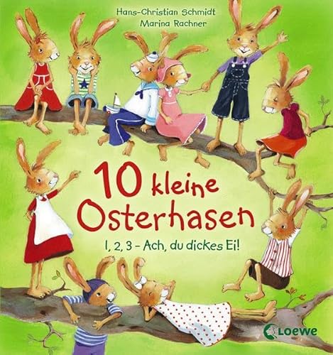 Beispielbild fr 10 kleine Osterhasen: 1, 2, 3 - Ach, du dickes Ei! zum Verkauf von medimops