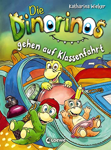 Die Dinorinos gehen auf Klassenfahrt - Katharina Wieker ; illustriert von Steffen Winkler