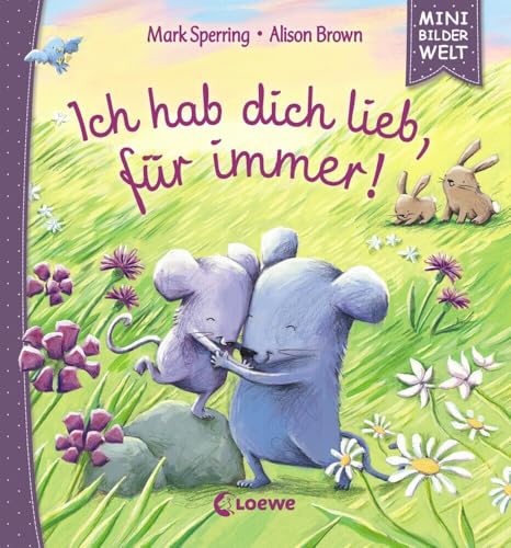 Beispielbild fr Mini-Bilderwelt - Ich hab dich lieb, fr immer!: Medi-Ausgabe zum Verkauf von medimops