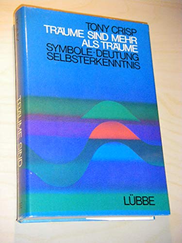 Beispielbild fr Trume sind mehr als Trume. Symbole, Deutung, Selbsterkenntnis zum Verkauf von Antiquariat Weber