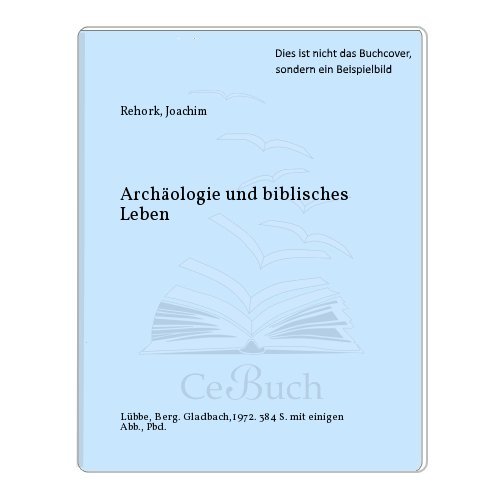 Stock image for Archologie und biblisches Leben for sale by Bernhard Kiewel Rare Books