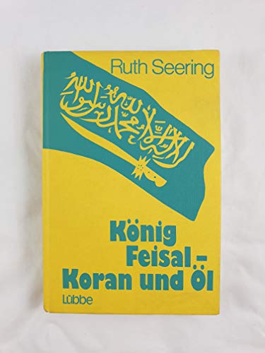 Beispielbild fr Knig Feisal, Koran und l zum Verkauf von medimops