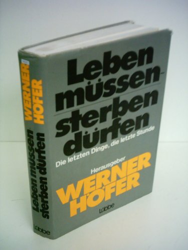 Stock image for LEBEN MUSSEN - STERBEN DURFEN Die Letzten Dinge, Die Letzte Stunde for sale by Zane W. Gray, BOOKSELLERS