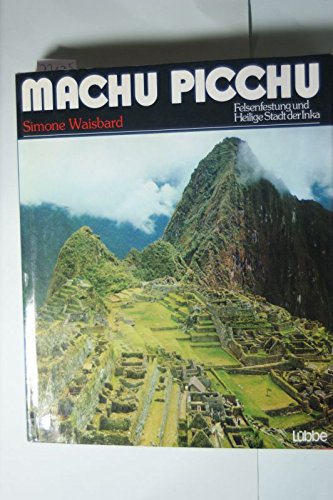 Beispielbild fr Machu Picchu. Felsenfestung und Heilige Stadt der Inka zum Verkauf von medimops