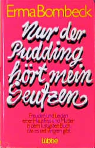 9783785702277: Nur der Pudding hrt mein Seufzen