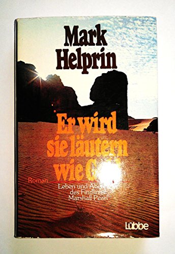 Beispielbild fr Er wird sie lutern wie Gold - Leben und Abenteuer des Findlings Marshall Pearl zum Verkauf von Versandantiquariat Felix Mcke