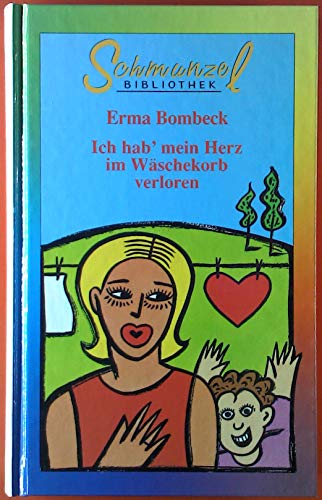 Beispielbild fr Ich hab' mein Herz im Wschekorb verloren. Roman. Hardcover mit Schutzumschlag zum Verkauf von Deichkieker Bcherkiste