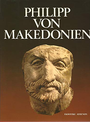 Ein Königreich für Alexander. Philipp von Makedonien. Sein Leben, sein Werk und die erregende Ent...