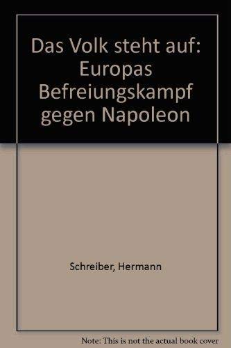 Beispielbild fr Das Volk steht auf. Europas Befreiungskampf gegen Napoleon zum Verkauf von medimops