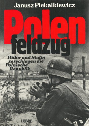 Stock image for Polenfeldzug: Hitler und Stalin zerschlagen die Polnische Republik (German Edition) for sale by Wonder Book