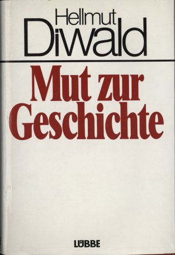 Imagen de archivo de Mut zur Geschichte (German Edition) a la venta por Bookmans