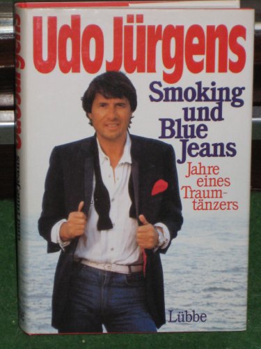 Smoking und Blue Jeans.Jahre eines Traumtänzers - mit signiertem Foto