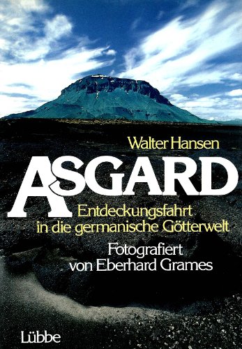 Stock image for Asgard: Entdeckungsfahrt in die germanische Gtterwelt. for sale by Henry Hollander, Bookseller