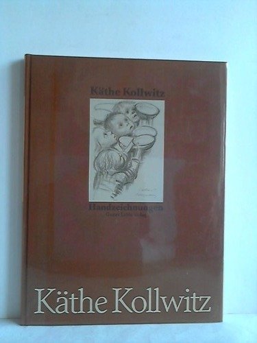 Katalog der Handzeichnungen. Käthe- Kollwitz- Sammlung der Kreissparkasse Köln - Annie Backhaus u.a., Redaktion