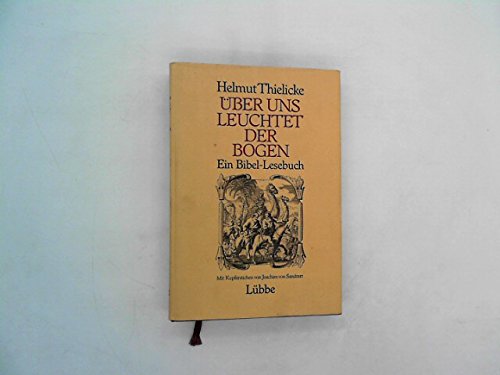 Über uns leuchtet der Bogen; Mit Kupferstichen von Joachim von Sandrart - Ein Bibel-Lesebuch