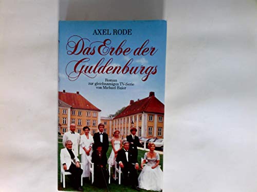 Das Erbe Der Guldenburgs: Roman zur gleichnamigen TV-Serie von Michael Baier