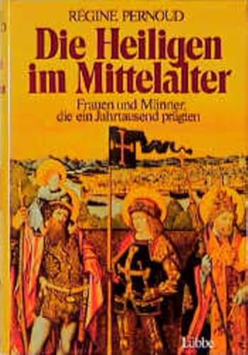 Stock image for Die Heiligen im Mittelalter. Frauen und Mnner, die ein Jahrtausend prgten Frauen und Mnner, die ein Jahrtausend prgten Aus d. Franz. von Sybille A. Rott-Illfeld. Mit e. Kap. ber Die deutschen Heiligen im Mittelalter for sale by Bernhard Kiewel Rare Books