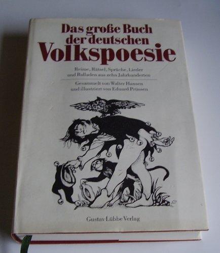 9783785705162: Das grosse Buch der deutschen Volkspoesie. Reime, Rtsel, Sprche, Lieder und Balladen aus zehn Jahrhunderten