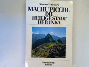 9783785705414: Machu Picchu. Die heilige Stadt der Inka