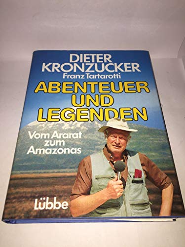 9783785705551: Abenteuer und Legenden. Vom Ararat zum Amazonas