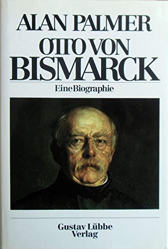 Otto von Bismarck Eine Biographie Schutzumschlag mit kleineren bis mittleren Läsuren und innen mi...