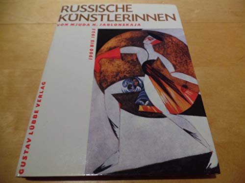 Russische Künstlerinnen: 1900-1935 1900 - 1935 - Parton, Anthony, Mjuda N Jablonskaja und Dörthe Emig