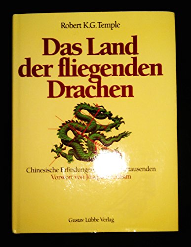 9783785705766: Das Land der fliegenden Drachen. Chinesische Erfindungen aus vier Jahrtausenden.