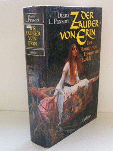 Der Zauber von Erin. Der Roman von Tristan und Isolde. (9783785705872) by Paxson, Diana L.