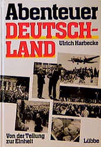 Beispielbild fr Abenteuer Deutschland: Von der Teilung zur Einheit (German Edition) zum Verkauf von Calliopebooks