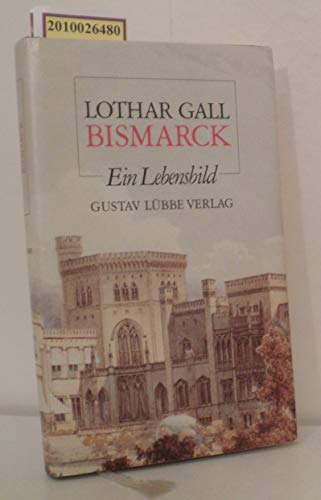Bismarck. Ein Lebensbild - Gall, Lothar