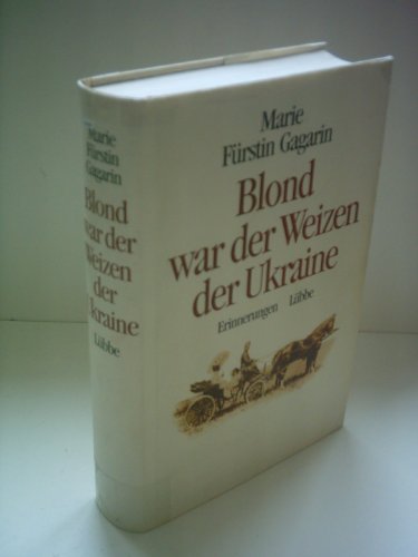 Beispielbild fr Blond war der Weizen der Ukraine. Erinnerungen zum Verkauf von medimops