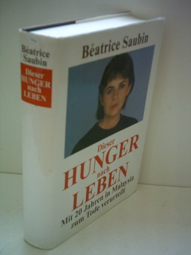 Beispielbild fr Dieser Hunger nach Leben. Mit 20 Jahren in Malaysia zum Tode verurteilt zum Verkauf von medimops