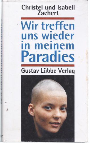 Stock image for Wir treffen uns wieder in meinem Paradies for sale by Paderbuch e.Kfm. Inh. Ralf R. Eichmann
