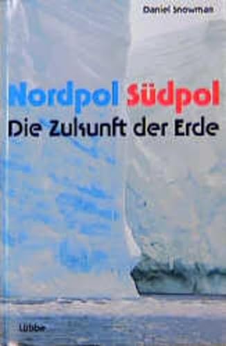 9783785706954: Nordpol - Sdpol: Die Zukunft der Erde. Sachbuch