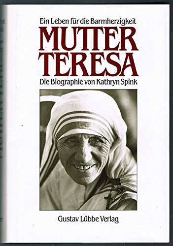 Beispielbild fr Mutter Teresa : ein Leben fr die Barmherzigkeit ; Biographie. zum Verkauf von Versandantiquariat Schfer