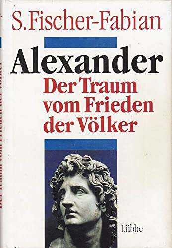 Beispielbild fr Alexander: Der Traum vom Frieden der Vlker zum Verkauf von Der Bcher-Br