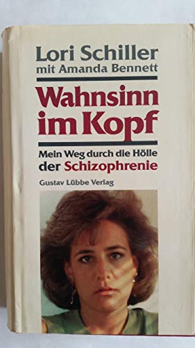 Stock image for Wahnsinn im Kopf. Mein Weg durch die Hlle der Schizophrenie for sale by medimops