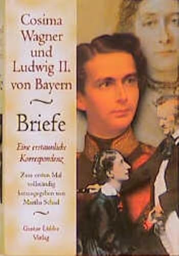 Beispielbild fr Cosima Wagner und Ludwig II. von Bayern. Briefe. Eine erstaunliche Korrespondenz zum Verkauf von medimops