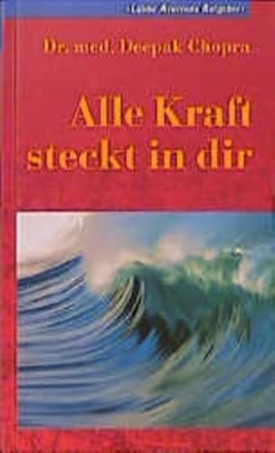 Alle Kraft steckt in dir. (9783785708392) by Chopra, Deepak