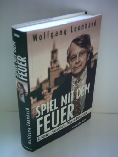 9783785708453: Spiel mit dem Feuer : Russlands schmerzhafter Weg zur Demokratie.