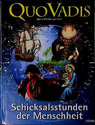 9783785708774: Quo Vadis, Augenblicke der Geschichte, Bd.1, Schicksalsstunden der Menschheit...