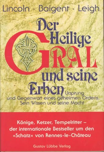 Der Heilige Gral und seine Erben. (9783785708828) by Lincoln, Henry; Baigent, Michael; Leigh, Richard